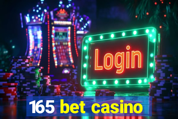 165 bet casino